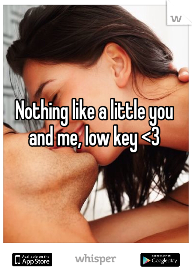 Nothing like a little you and me, low key <3 