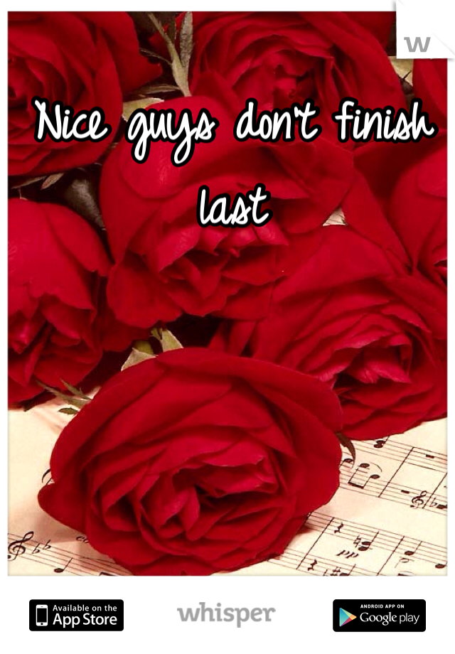 Nice guys don't finish last 