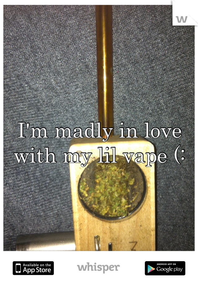 I'm madly in love with my lil vape (: 