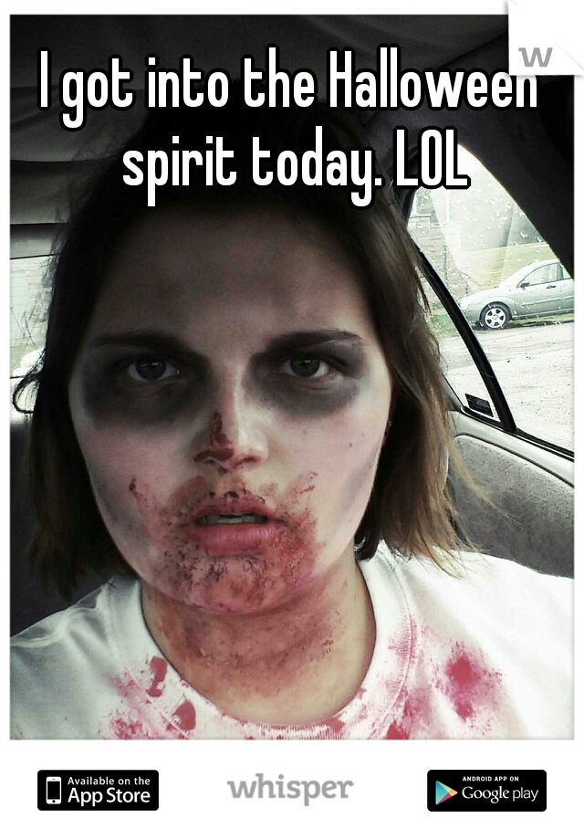 I got into the Halloween spirit today. LOL