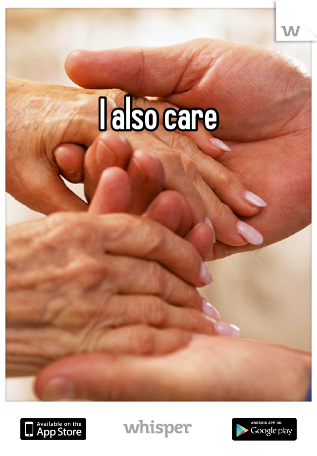 I also care
