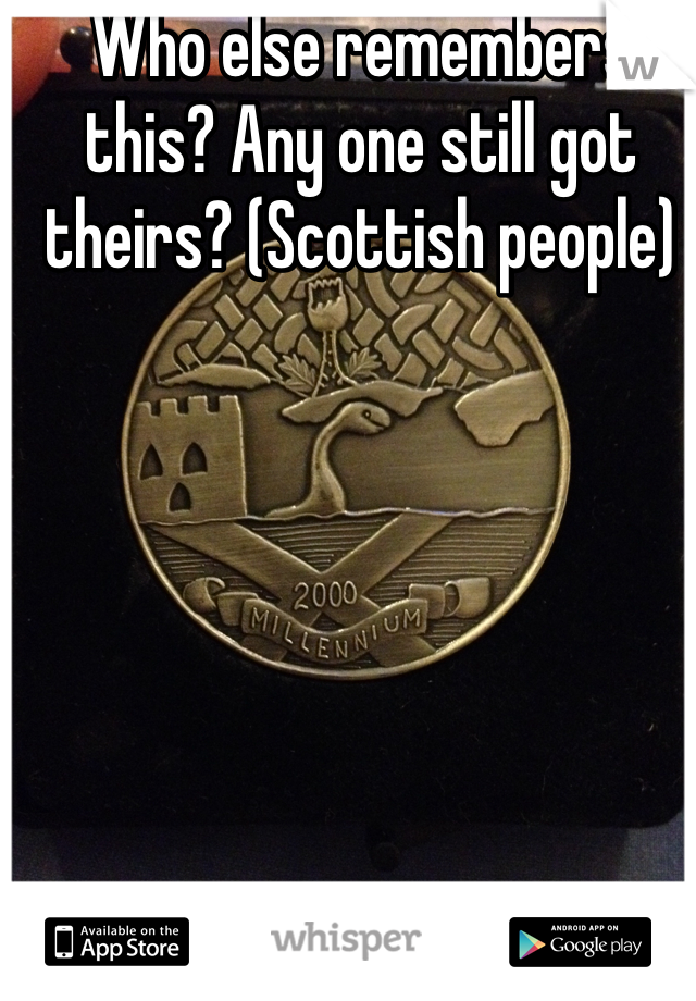 Who else remembers this? Any one still got theirs? (Scottish people) 