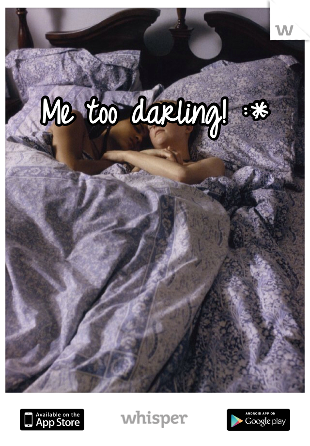 Me too darling! :*