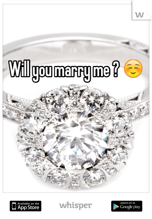 Will you marry me ? ☺️