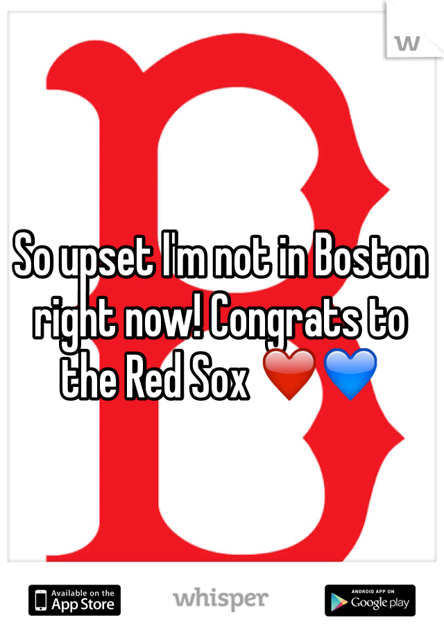 So upset I'm not in Boston right now! Congrats to the Red Sox ❤️💙