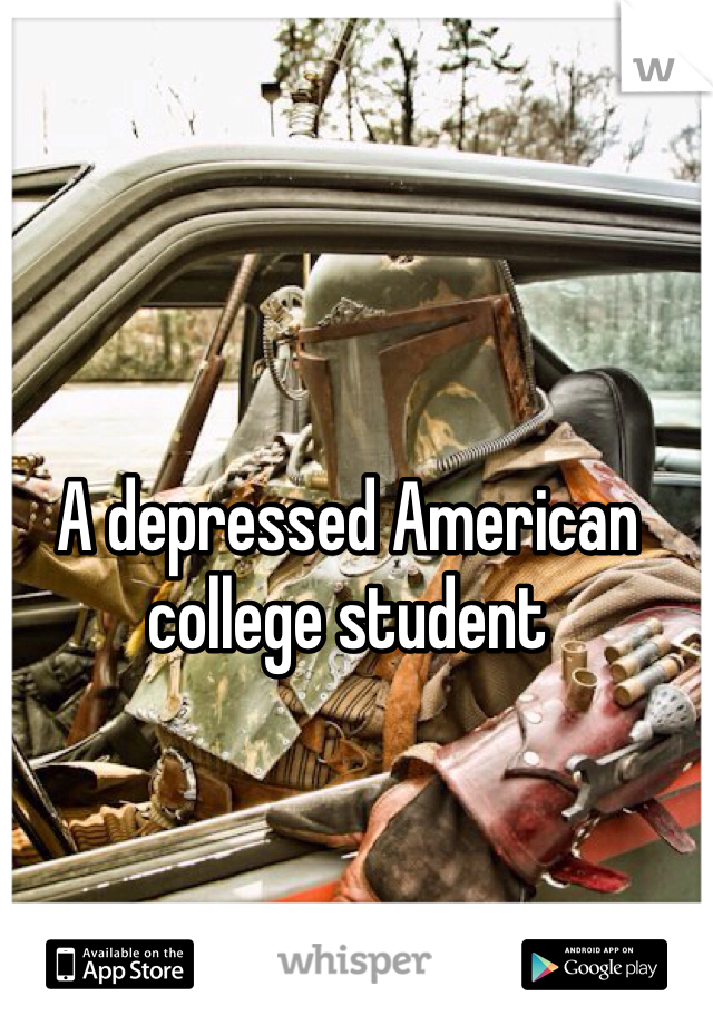 A depressed American college student