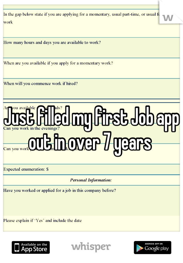 Just filled my first Job app out in over 7 years 