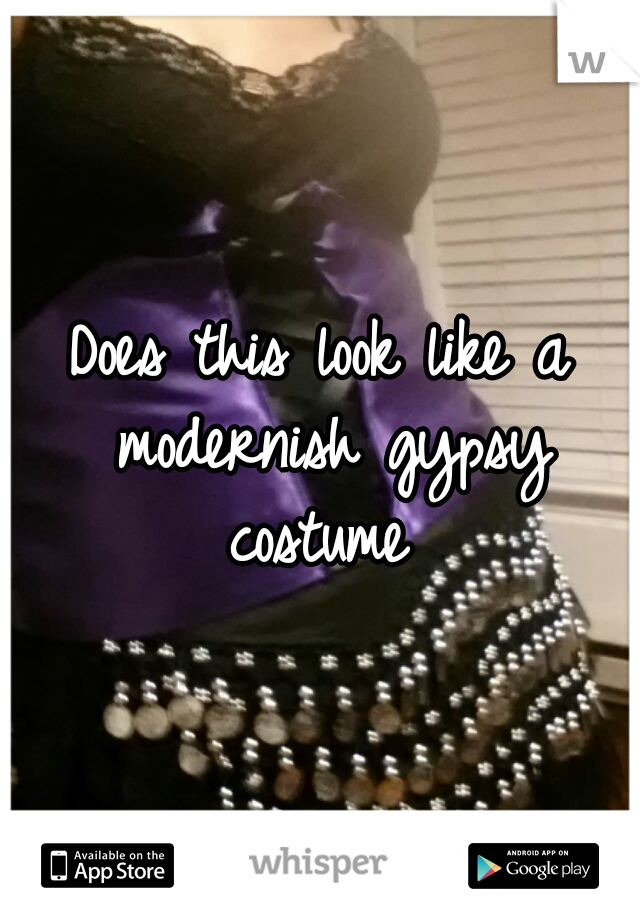 Does this look like a modernish gypsy costume 