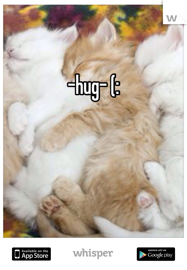 -hug- (: