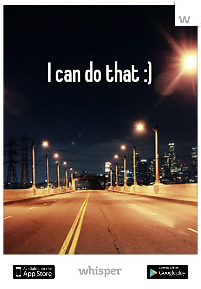 I can do that :) 