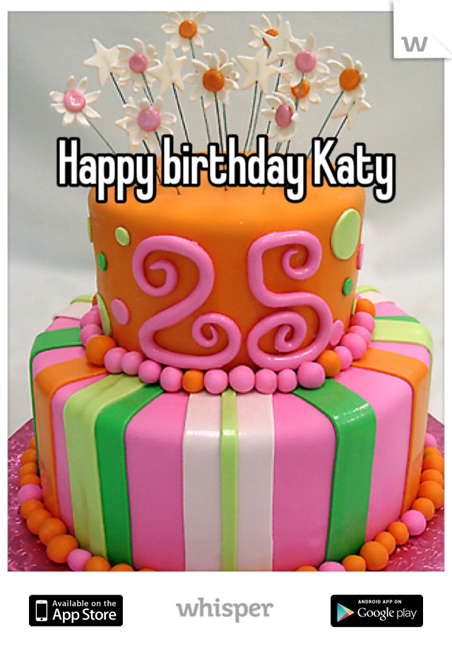 Happy birthday Katy