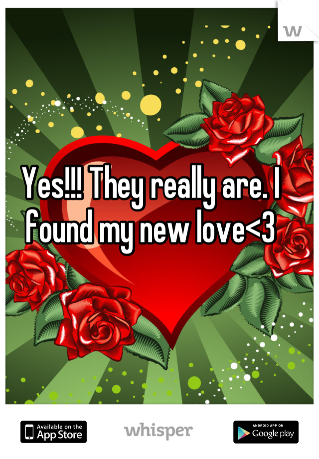 Yes!!! They really are. I found my new love<3