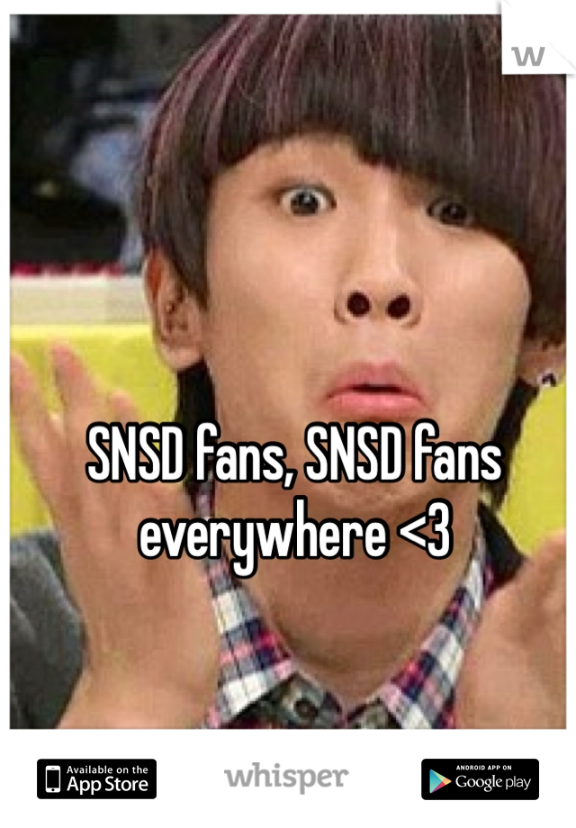 SNSD fans, SNSD fans everywhere <3