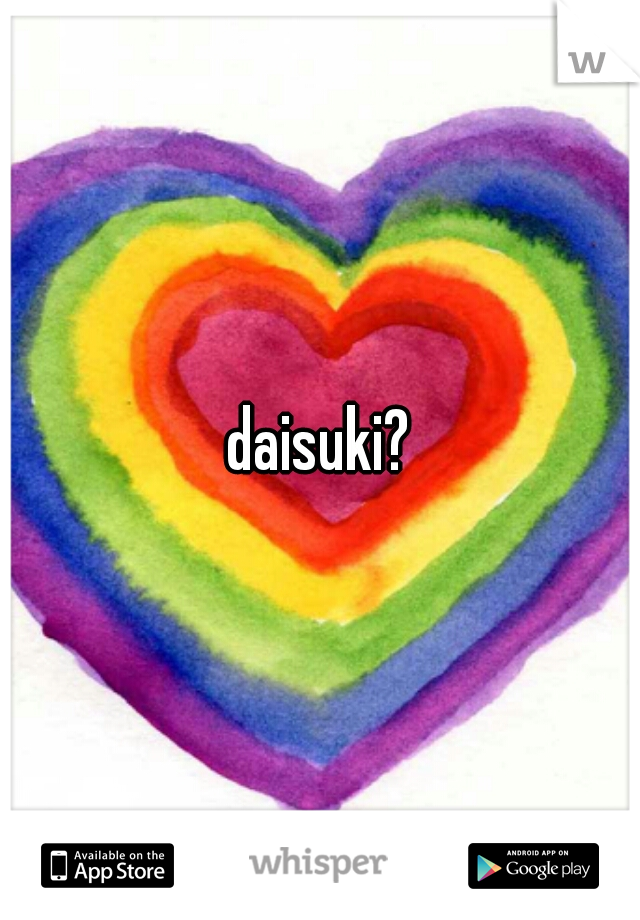 daisuki?