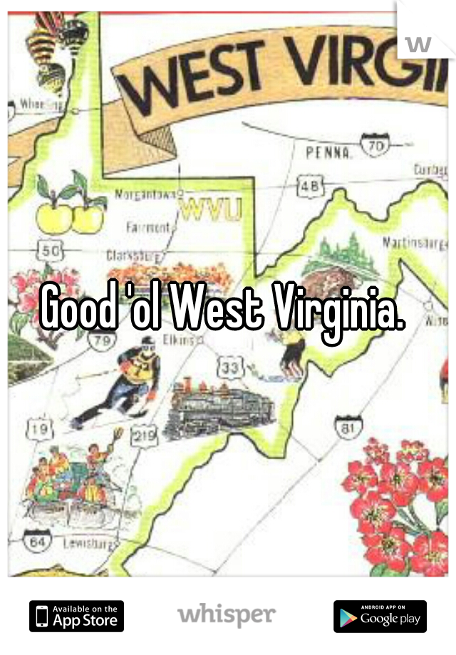 Good 'ol West Virginia. 