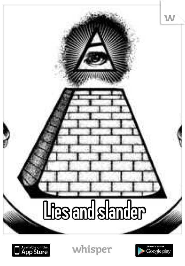 Lies and slander 