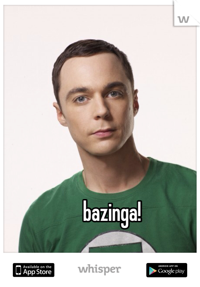 bazinga!