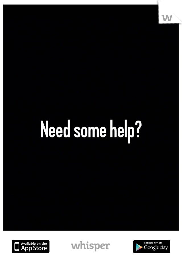 Need some help?