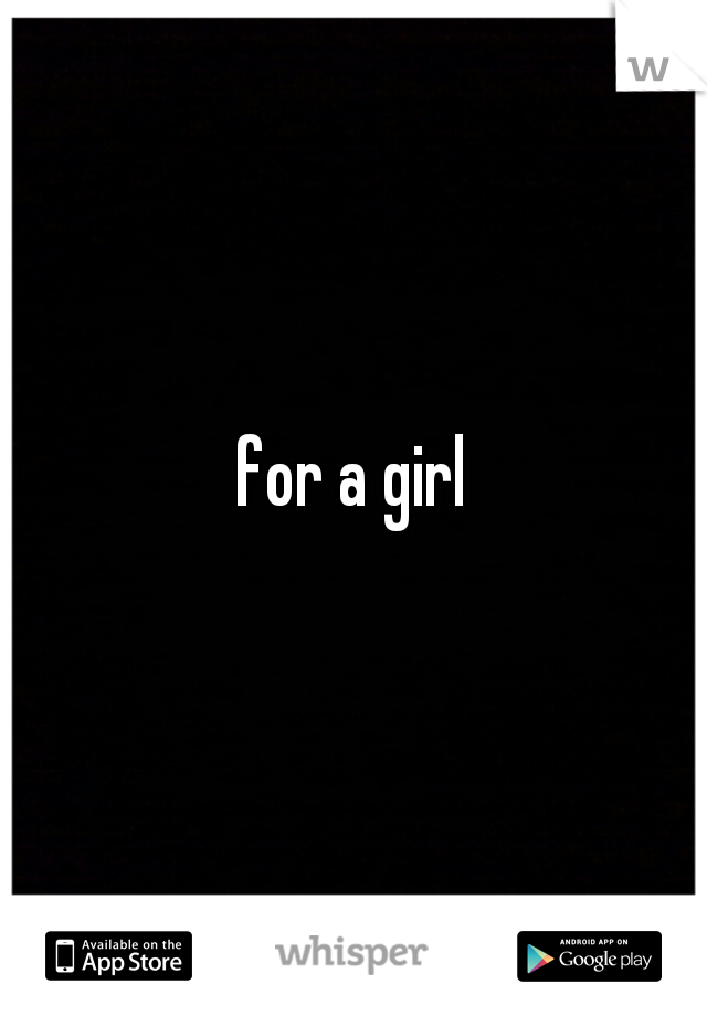 for-a-girl