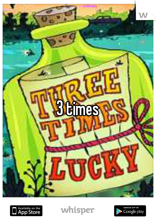 3 times