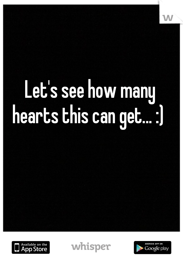 Let's see how many hearts this can get... :) 