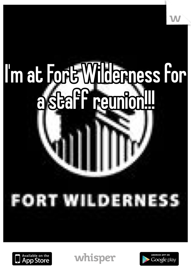 I'm at Fort Wilderness for a staff reunion!!! 