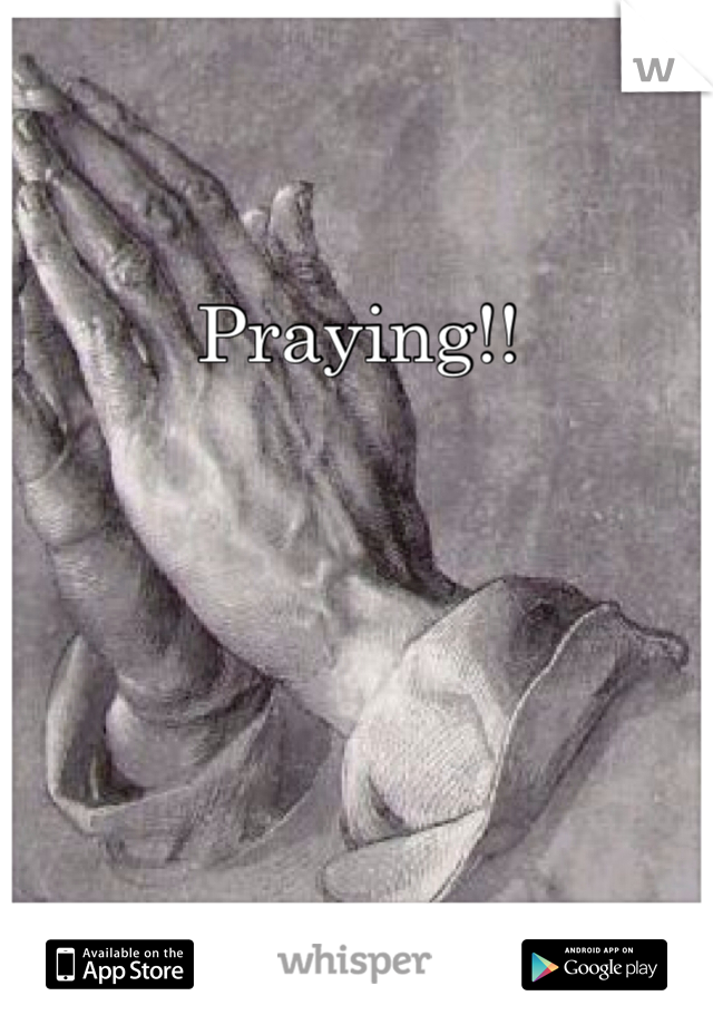 Praying!!