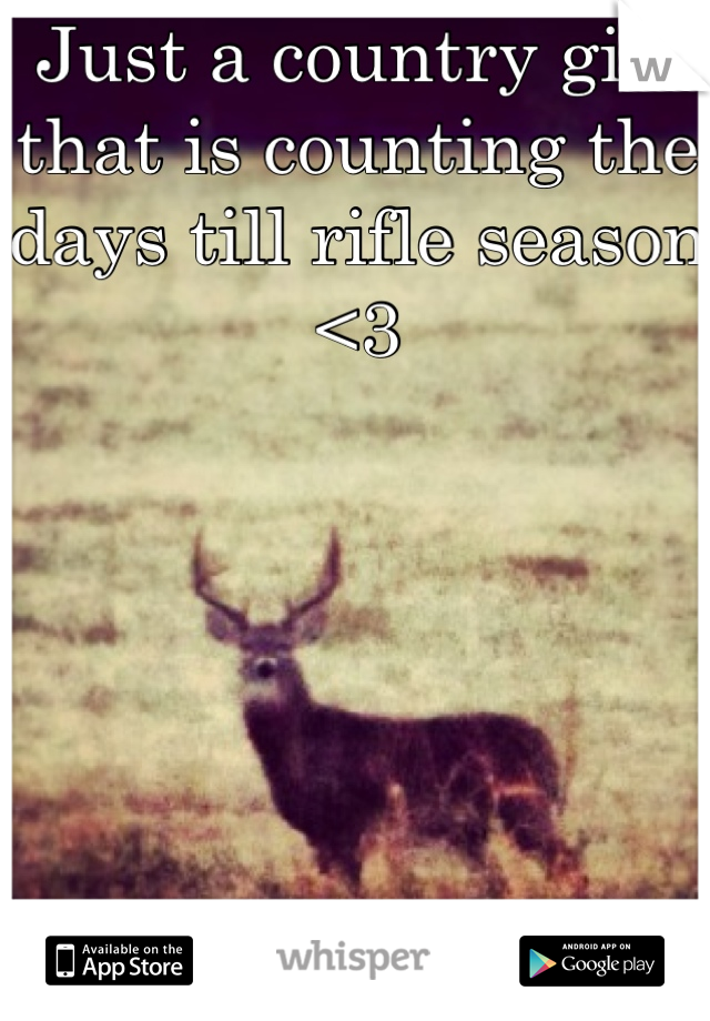 Just a country girl that is counting the days till rifle season <3 






Future victim!!