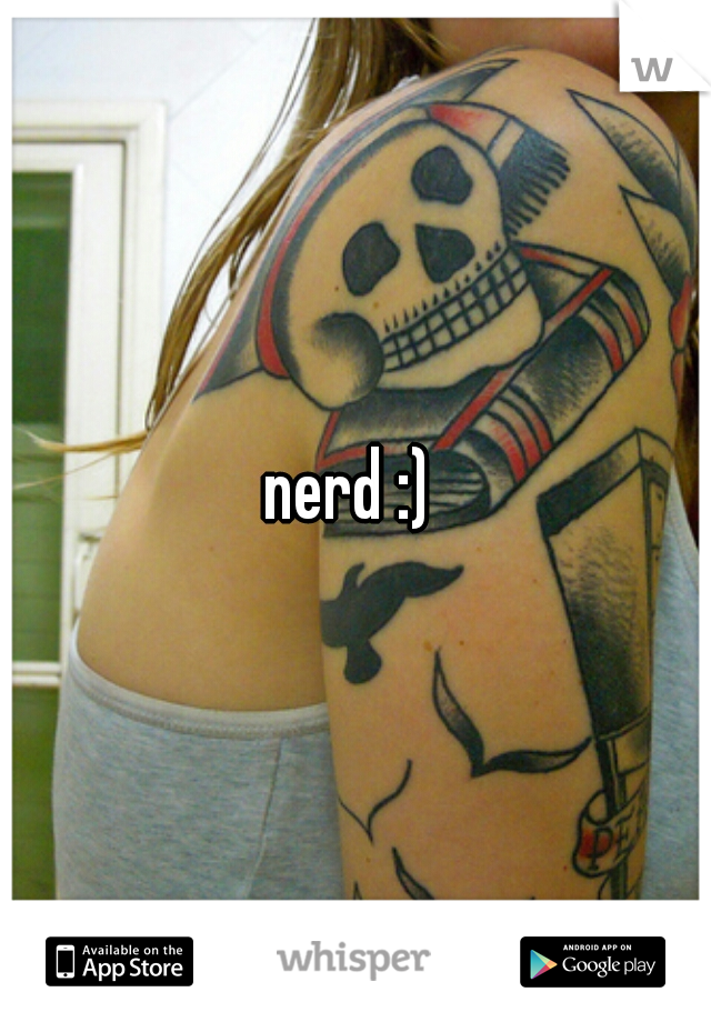nerd :) 

