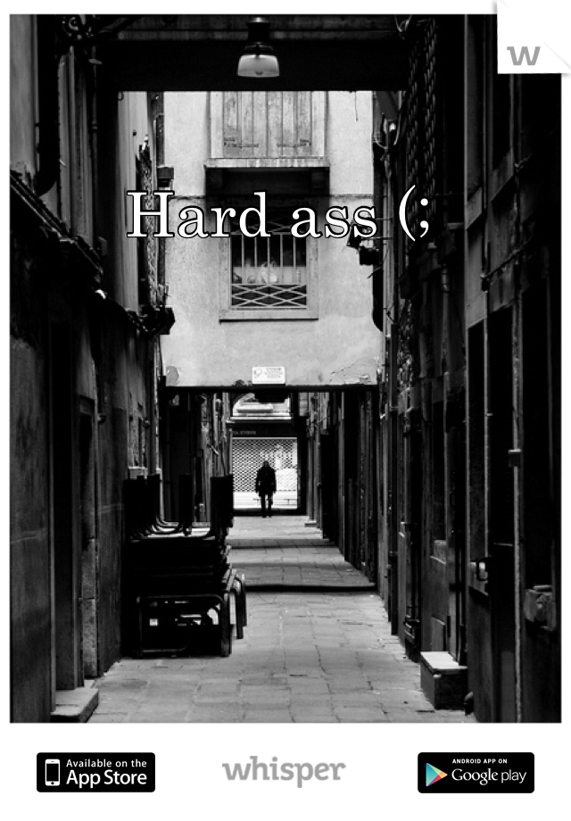 Hard ass (; 