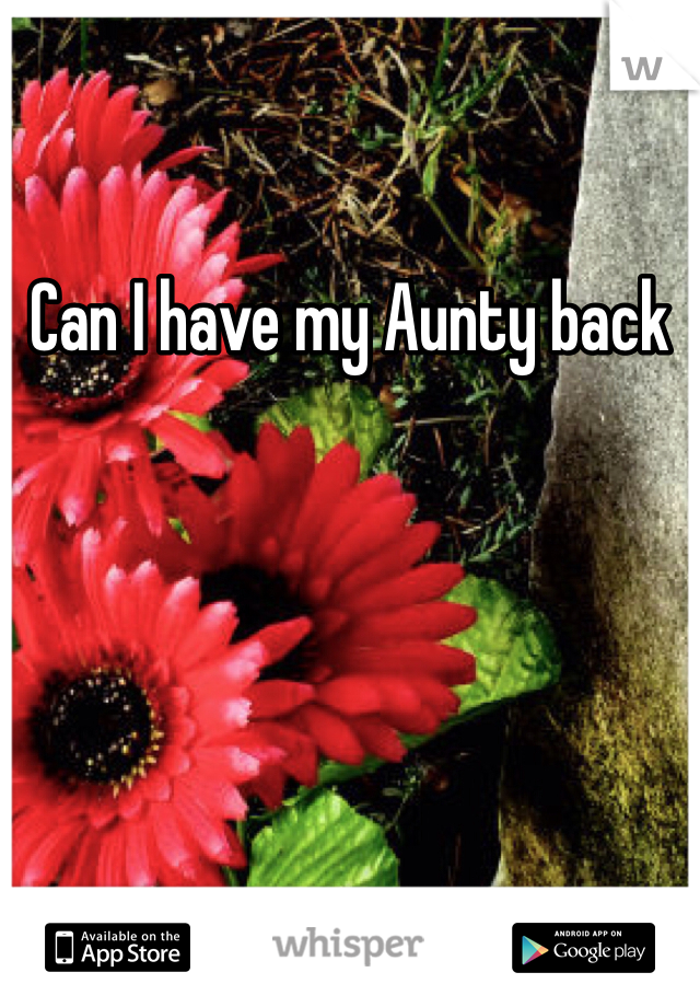 Can I have my Aunty back