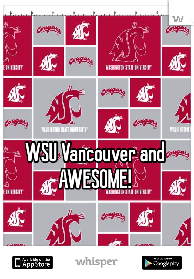 WSU Vancouver and AWESOME!