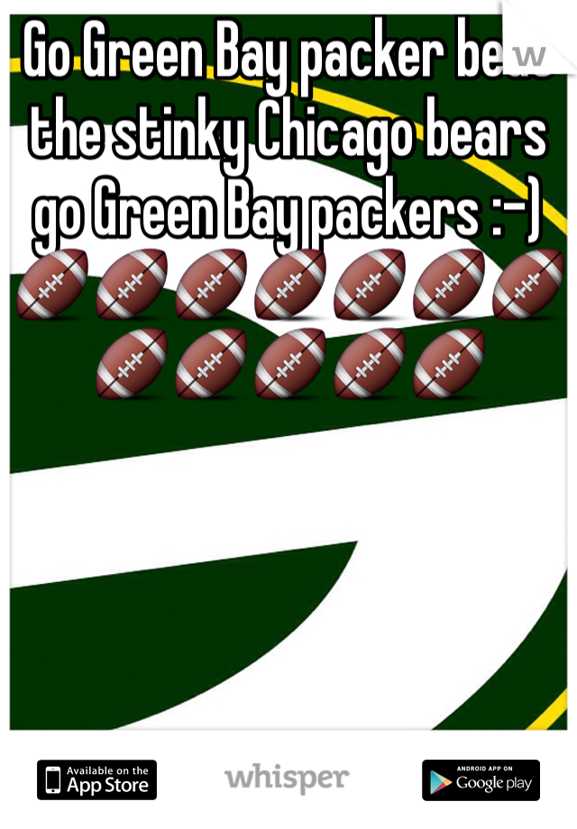Go Green Bay packer beat the stinky Chicago bears go Green Bay packers :-)🏈🏈🏈🏈🏈🏈🏈🏈🏈🏈🏈🏈