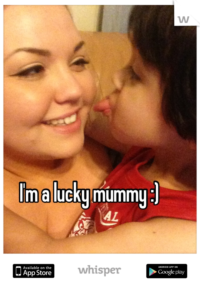 I'm a lucky mummy :)