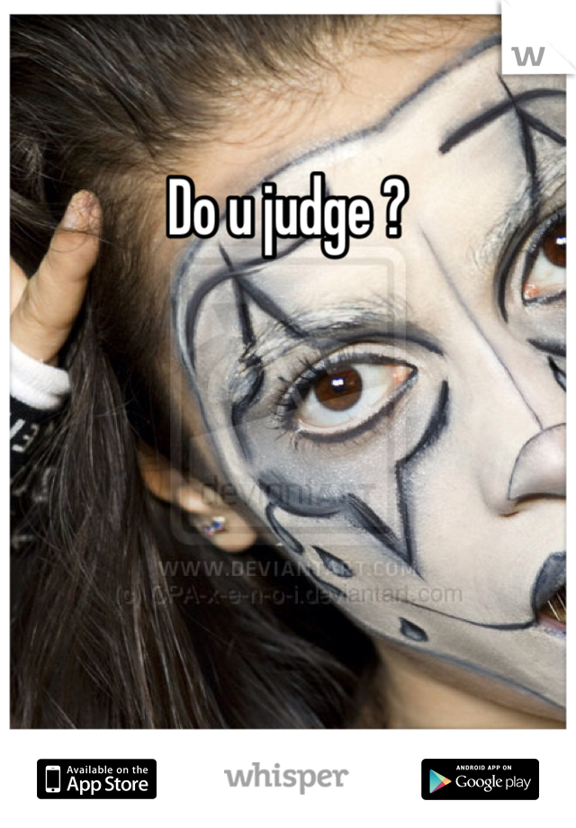 Do u judge ? 