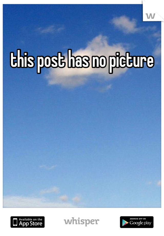 this post has no picture