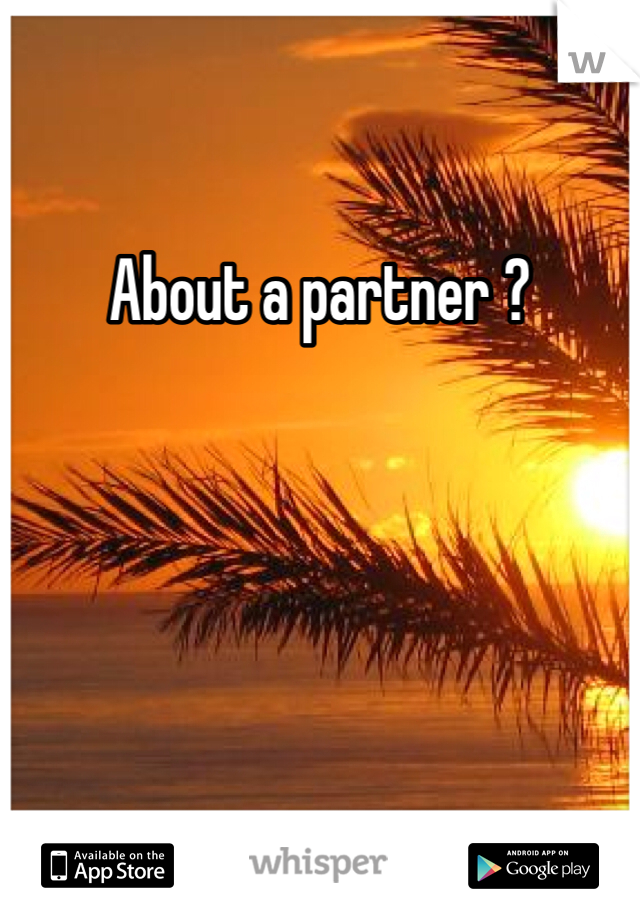 About a partner ?