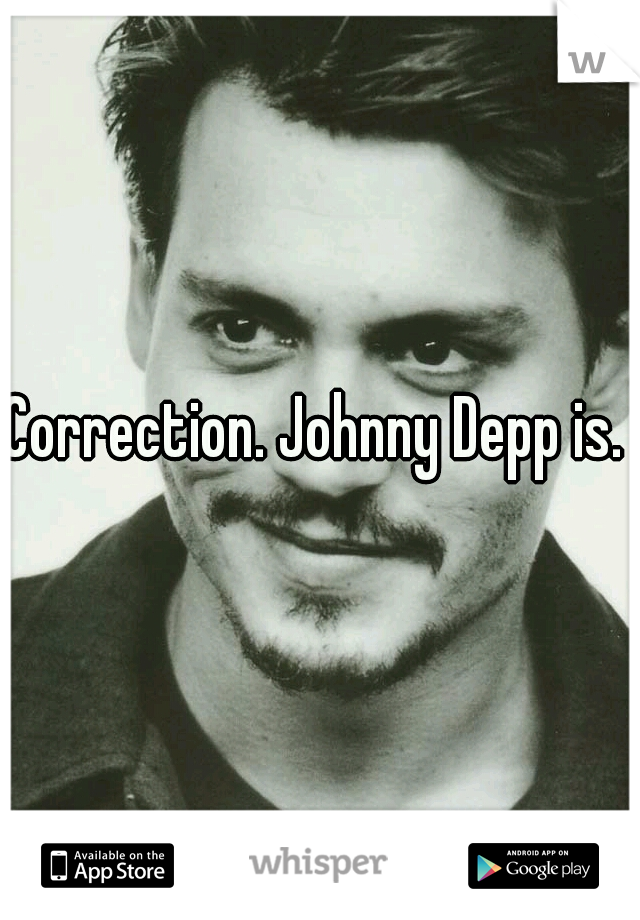 Correction. Johnny Depp is. 