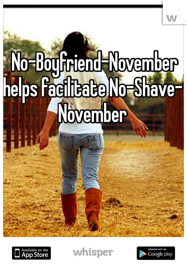  No-Boyfriend-November helps facilitate No-Shave-November