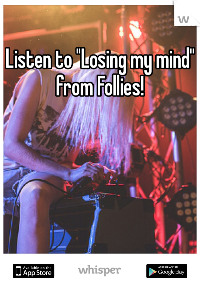 Listen to "Losing my mind" from Follies!