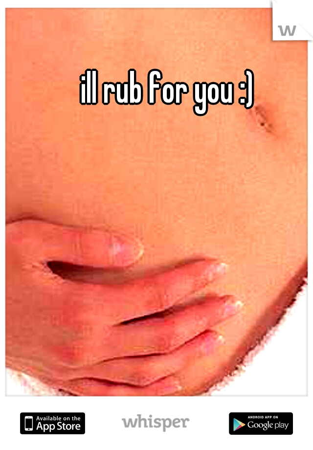 ill rub for you :) 