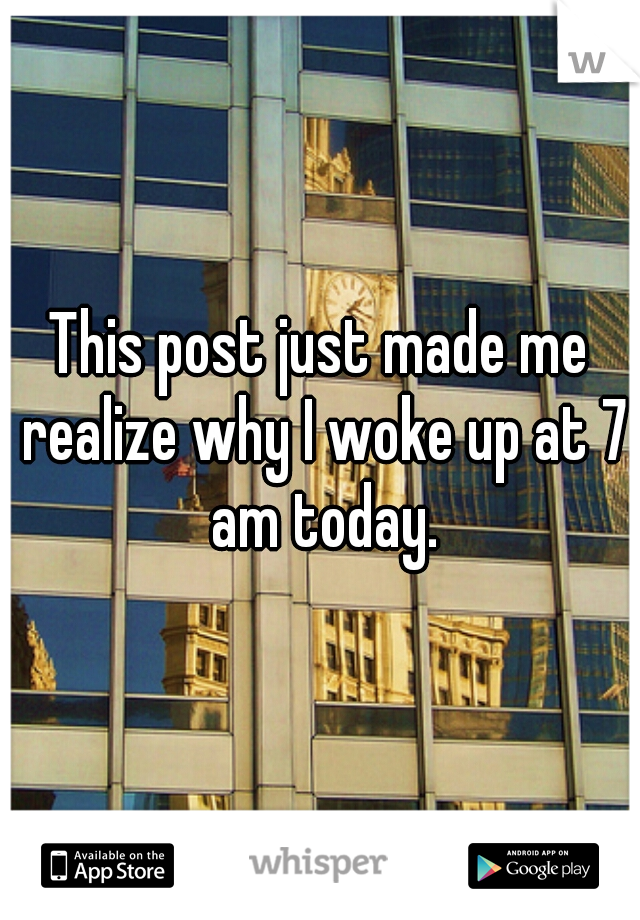 This post just made me realize why I woke up at 7 am today.