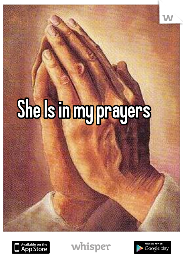 She Is in my prayers

