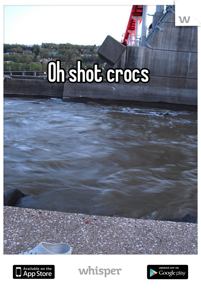 Oh shot crocs 