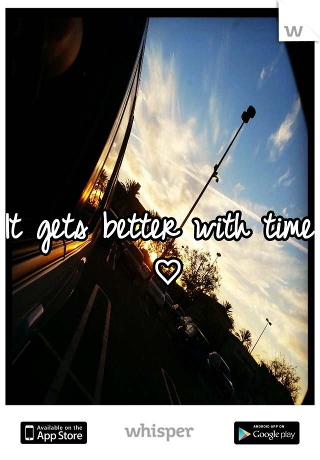 It gets better with time ♡