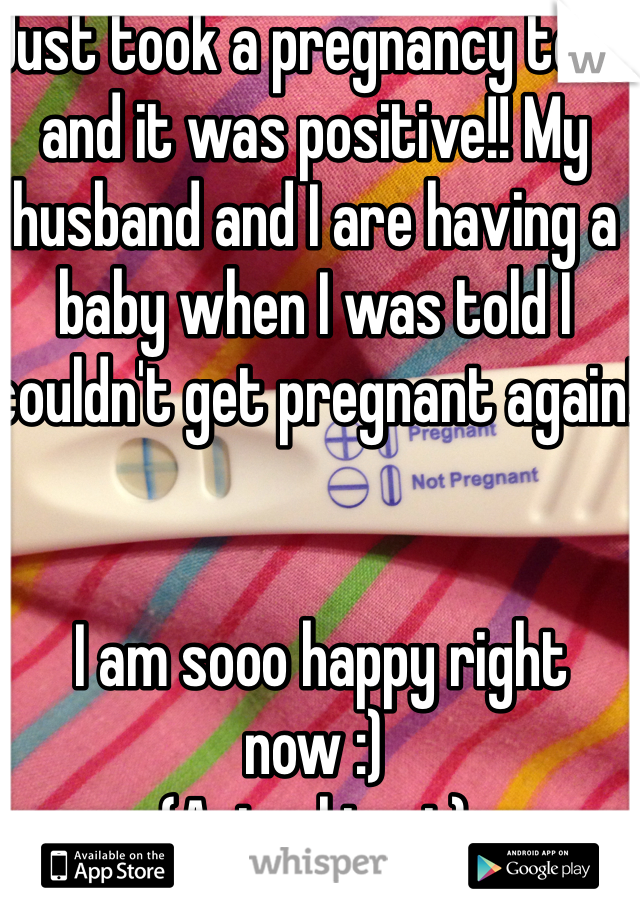 Just took a pregnancy test and it was positive!! My husband and I are having a baby when I was told I couldn't get pregnant again!


 I am sooo happy right now :) 
(Actual test)