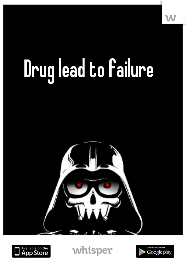 Drug lead to failure