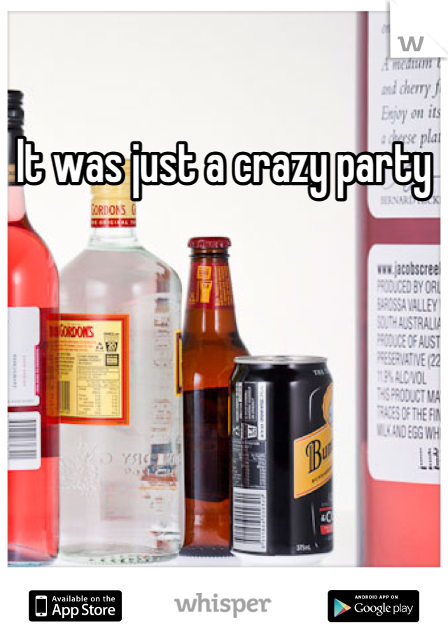It was just a crazy party