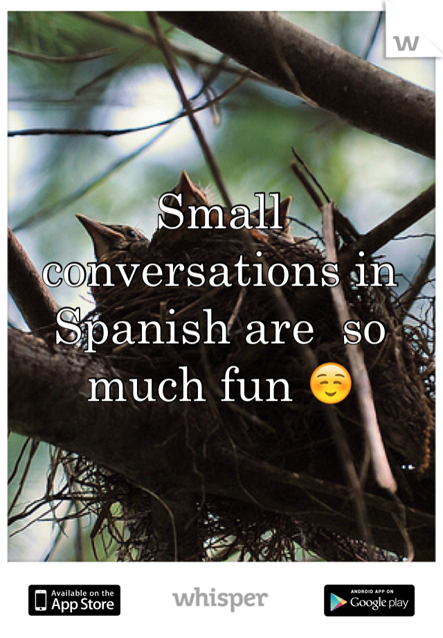 Small conversations in Spanish are  so much fun ☺️