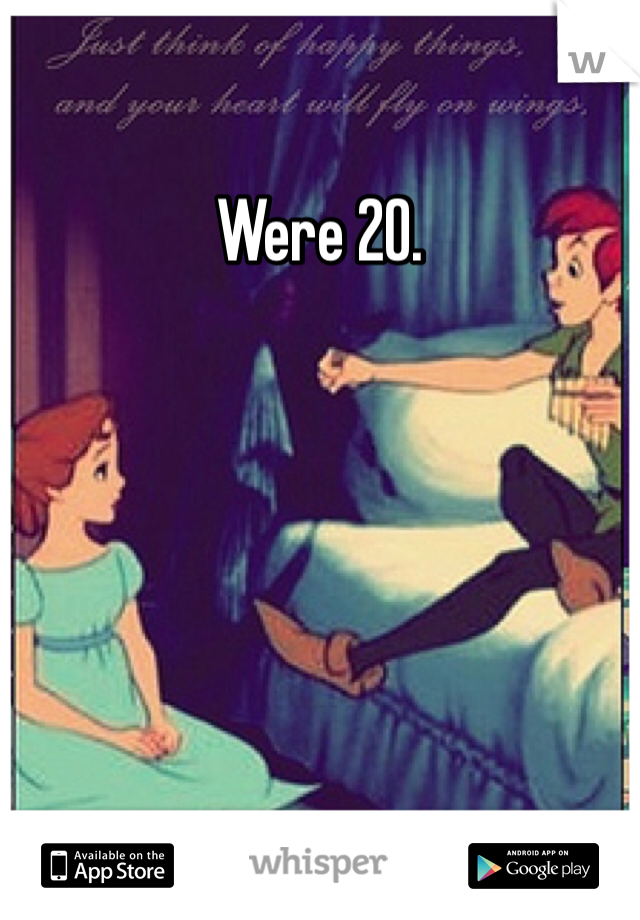Were 20. 